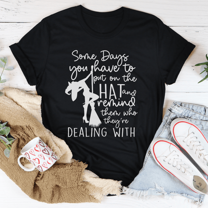 Some Days You Have To Put On The Hat Witch Tee shopmerchmallow Some Days You Have To Put On The Hat Witch Tee