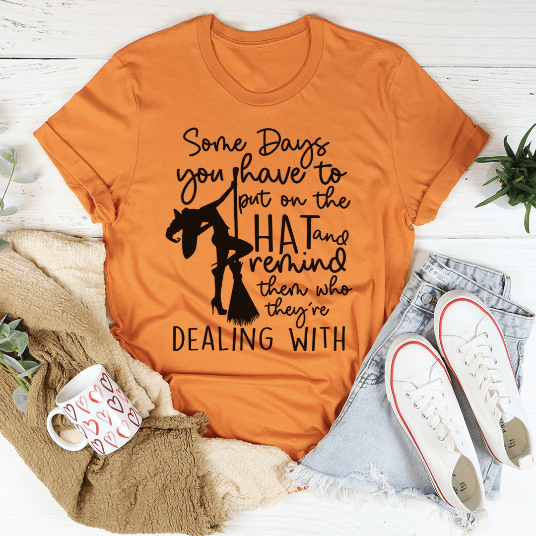 Some Days You Have To Put On The Hat Witch Tee shopmerchmallow Some Days You Have To Put On The Hat Witch Tee