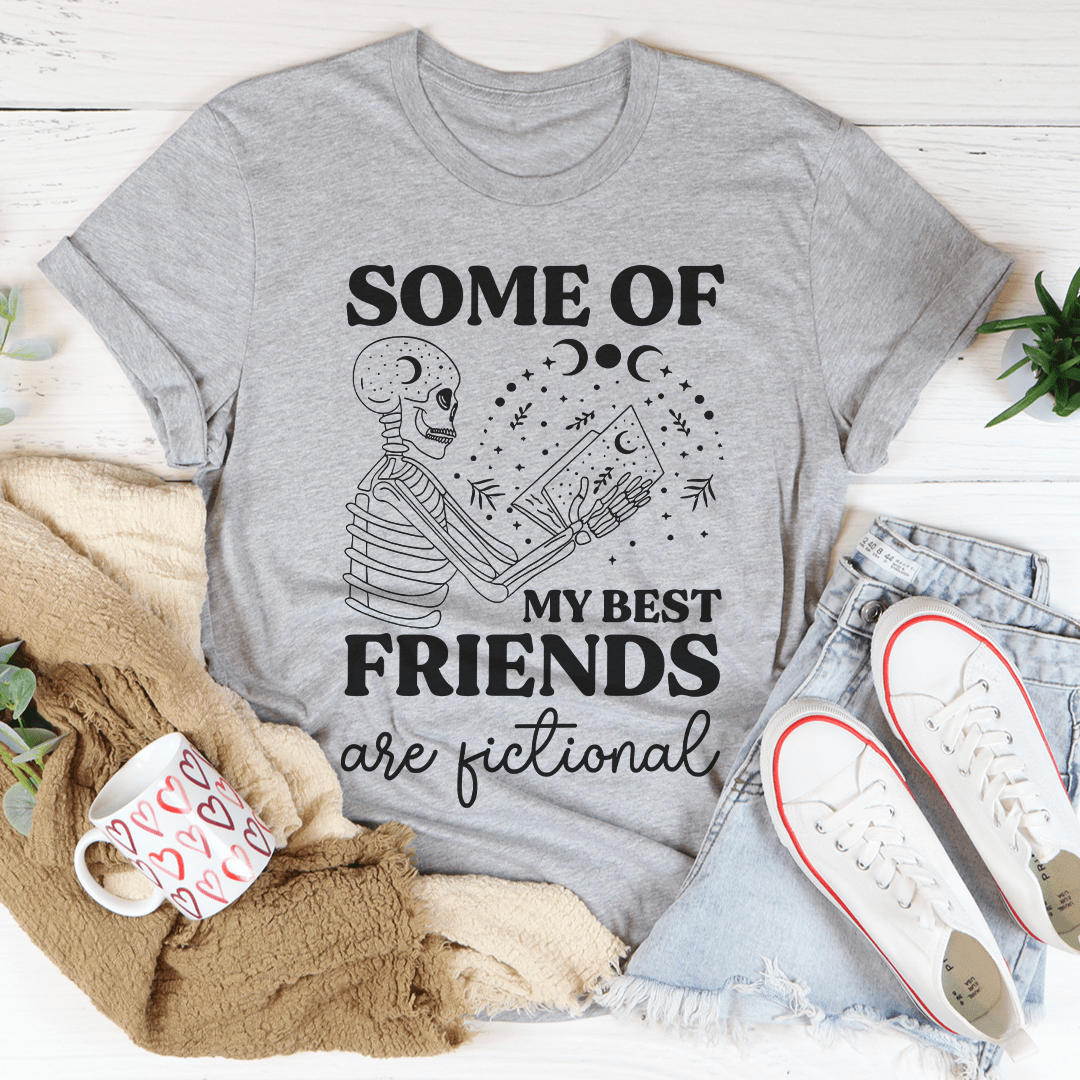 Some Of My Best Friends Are Fictional Tee shopmerchmallow Some Of My Best Friends Are Fictional Tee