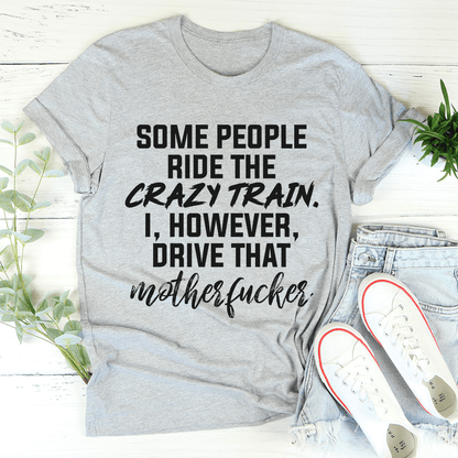 Some People Ride The Crazy Train Tee shopmerchmallow Some People Ride The Crazy Train Tee