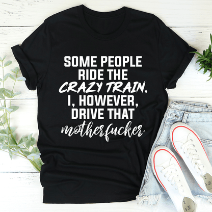 Some People Ride The Crazy Train Tee shopmerchmallow Some People Ride The Crazy Train Tee