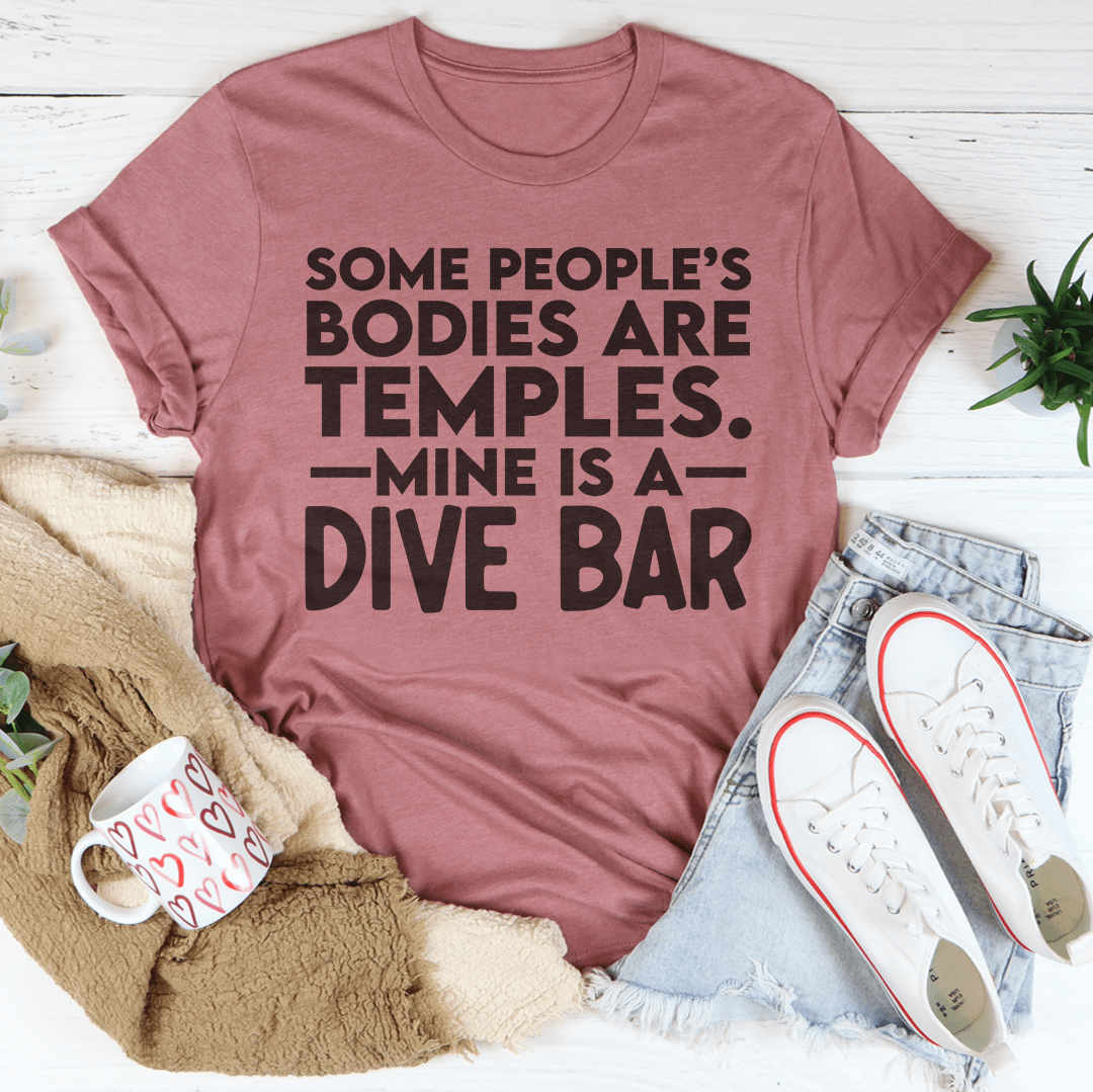 Some People's Bodies Are Temples Tee