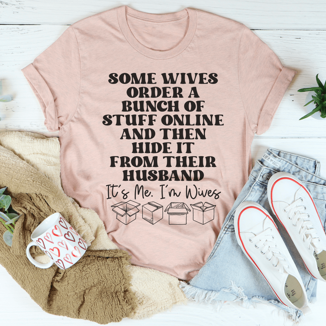 Some Wives Order Stuff Online And Then Hide It From Their Husband Tee shopmerchmallow Some Wives Order Stuff Online And Then Hide It From Their Husband Tee