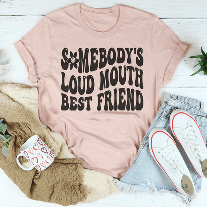 Somebody's Loud Mouth Best Friend Tee shopmerchmallow Somebody's Loud Mouth Best Friend Tee