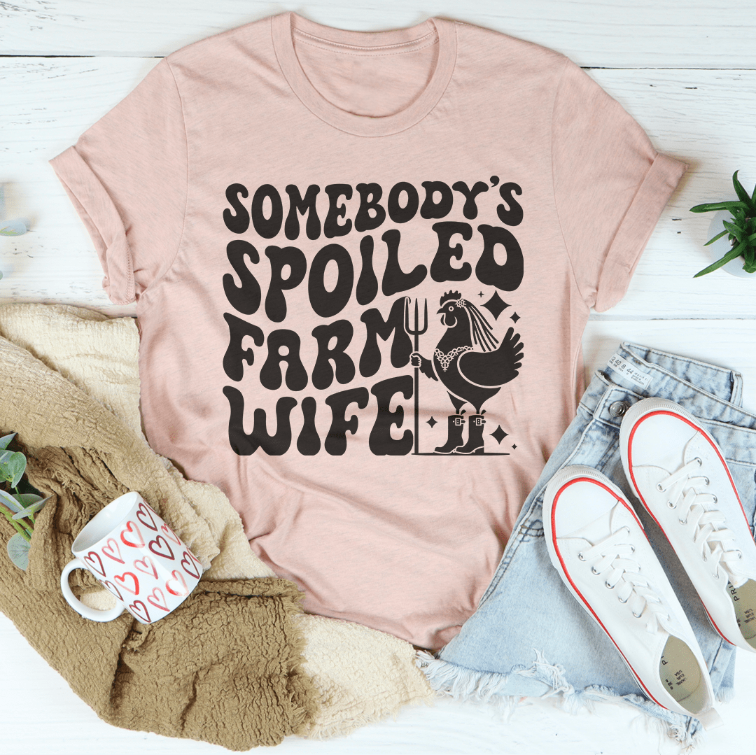 Somebody's Spoiled Farm Wife Tee shopmerchmallow Somebody's Spoiled Farm Wife Tee