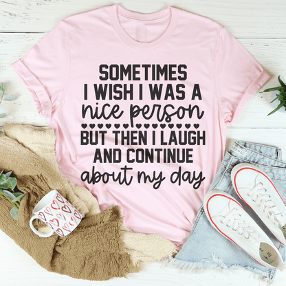 Sometimes I Wish I Was A Nice Person Tee shopmerchmallow Sometimes I Wish I Was A Nice Person Tee