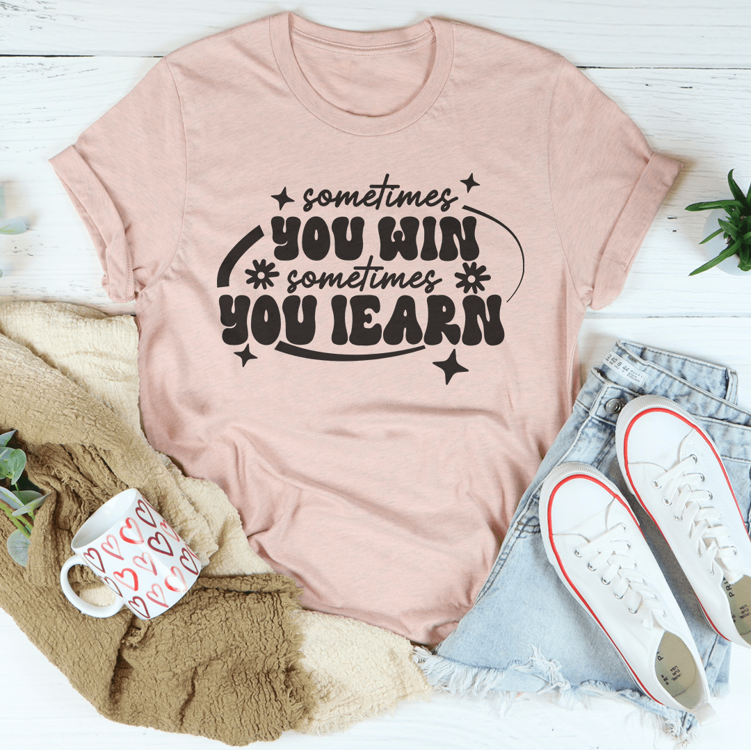 Sometimes You Win Sometimes You Learn Tee shopmerchmallow Sometimes You Win Sometimes You Learn Tee