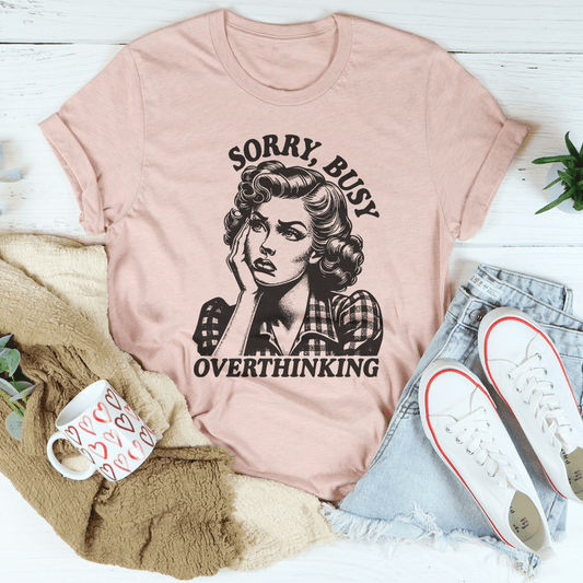 Sorry Busy Overthinking Tee shopmerchmallow Sorry Busy Overthinking Tee