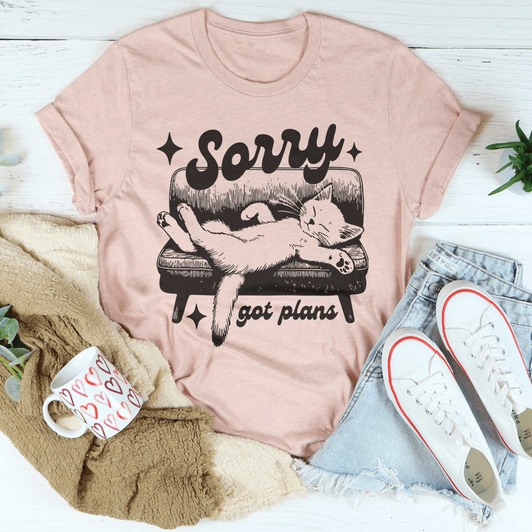 Sorry got plans Tee shopmerchmallow Sorry got plans Tee