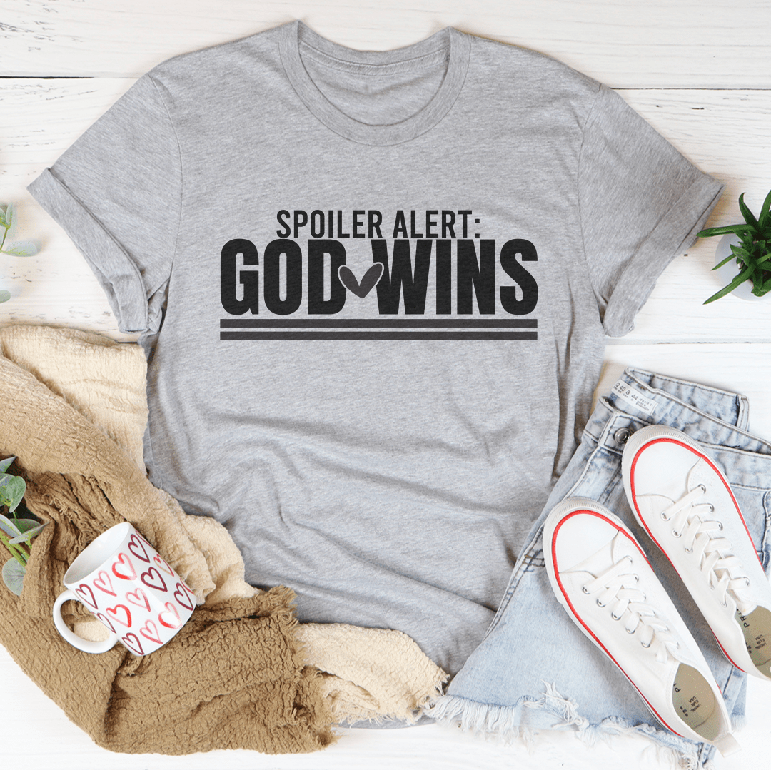 Spoiler Alert God Wins Tee