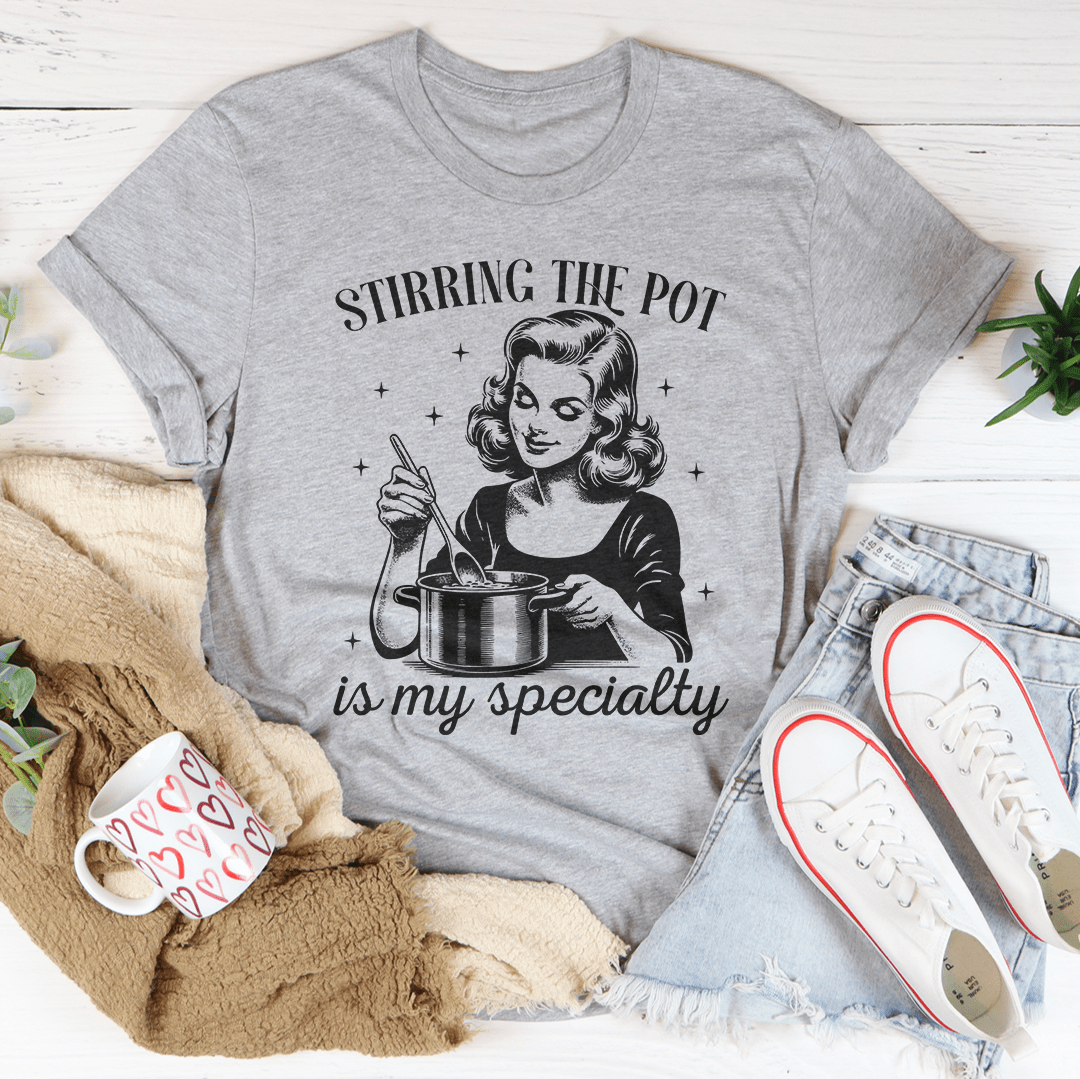 Stirring The Pot Is My Specialty Tee shopmerchmallow Stirring The Pot Is My Specialty Tee