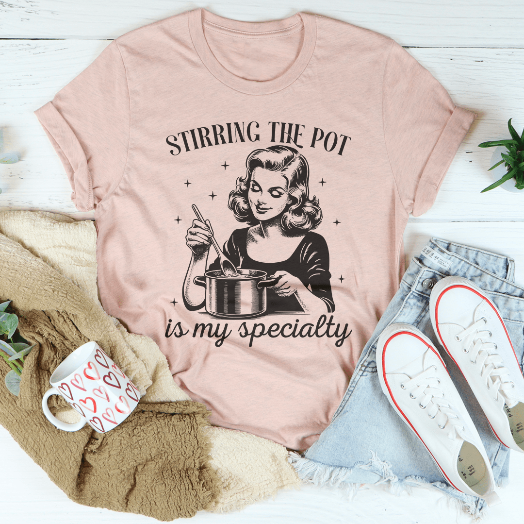Stirring The Pot Is My Specialty Tee shopmerchmallow Stirring The Pot Is My Specialty Tee