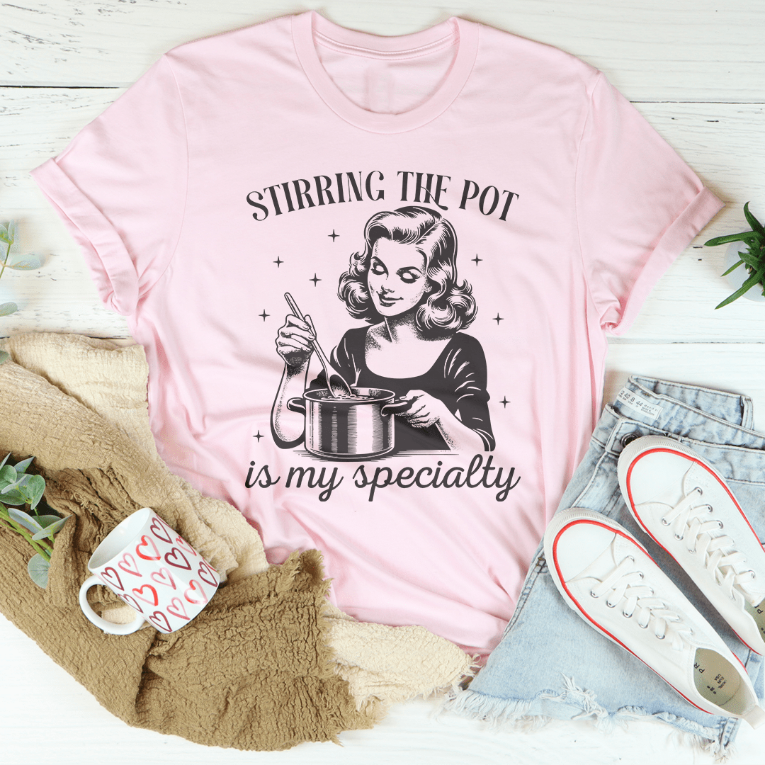Stirring The Pot Is My Specialty Tee shopmerchmallow Stirring The Pot Is My Specialty Tee