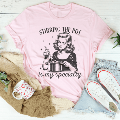 Stirring The Pot Is My Specialty Tee shopmerchmallow Stirring The Pot Is My Specialty Tee