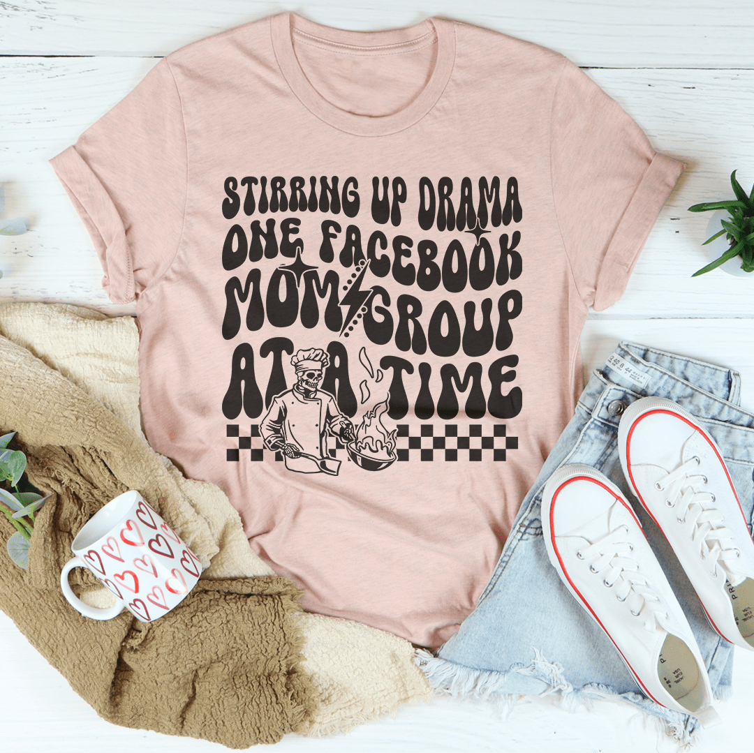 Stirring Up Drama One Facebook Mom Group At A Time Tee shopmerchmallow Stirring Up Drama One Facebook Mom Group At A Time Tee