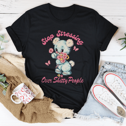 Stop Stressing Over Shitty People Tee shopmerchmallow Stop Stressing Over Shitty People Tee