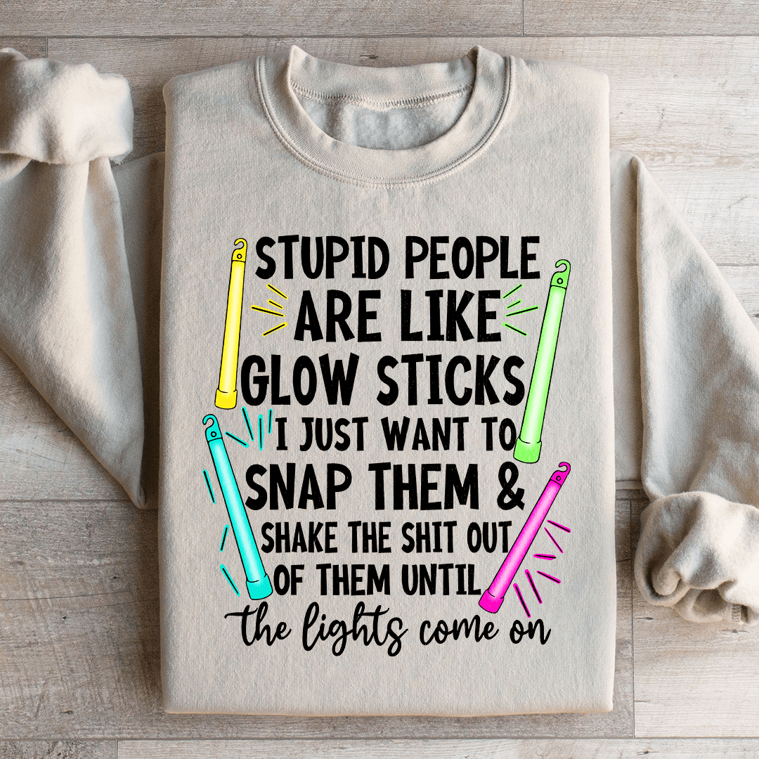 Stupid People Are Like Glowsticks