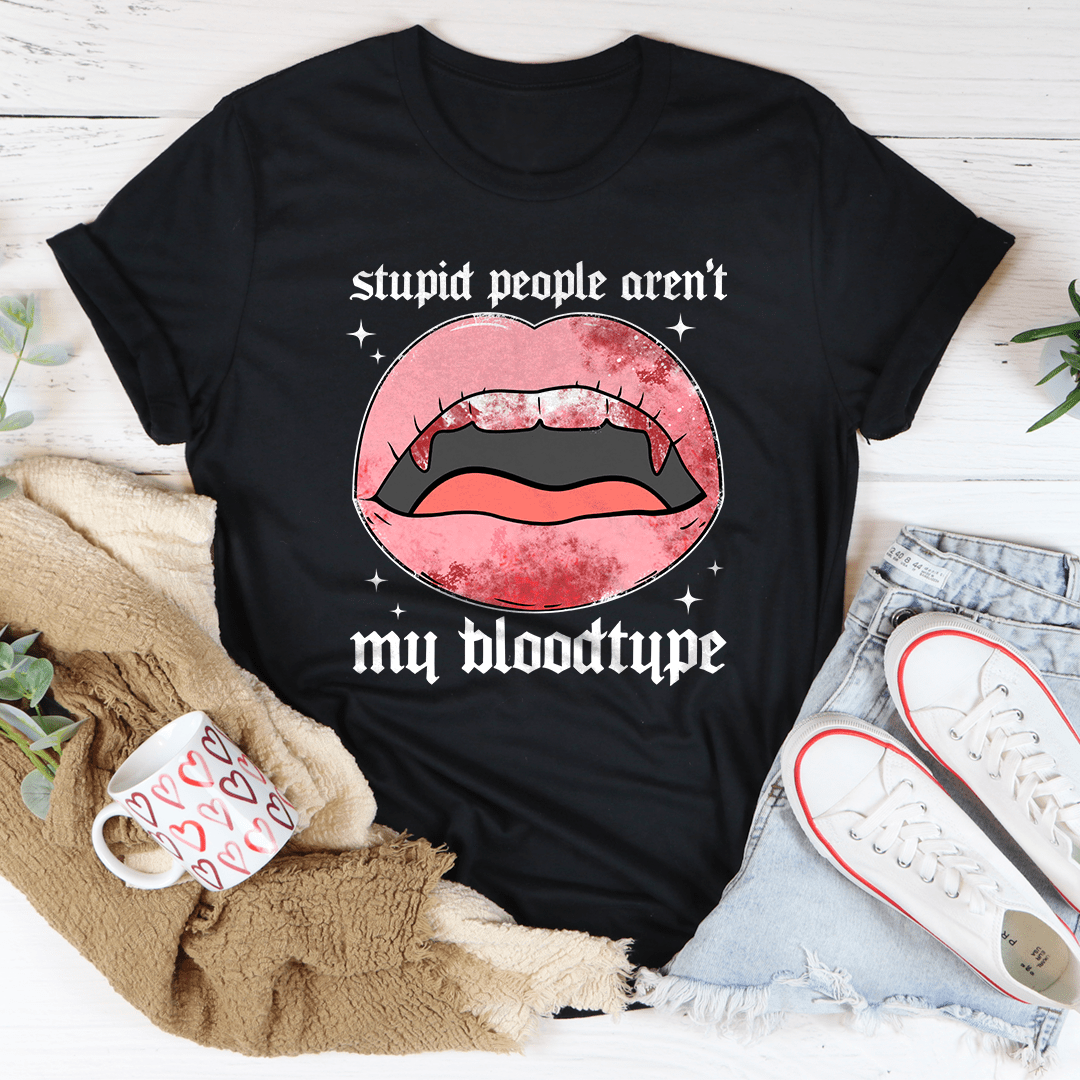 Stupid People Aren't My Bloodtype Tee shopmerchmallow Stupid People Aren't My Bloodtype Tee