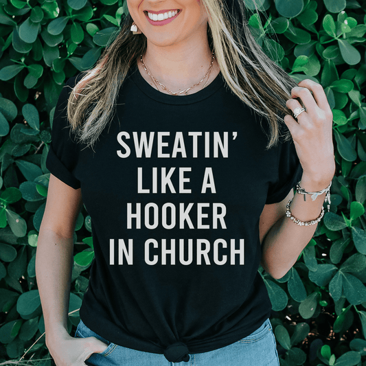 Sweatin' Like A H--ker In Church Tee shopmerchmallow Sweatin' Like A H--ker In Church Tee