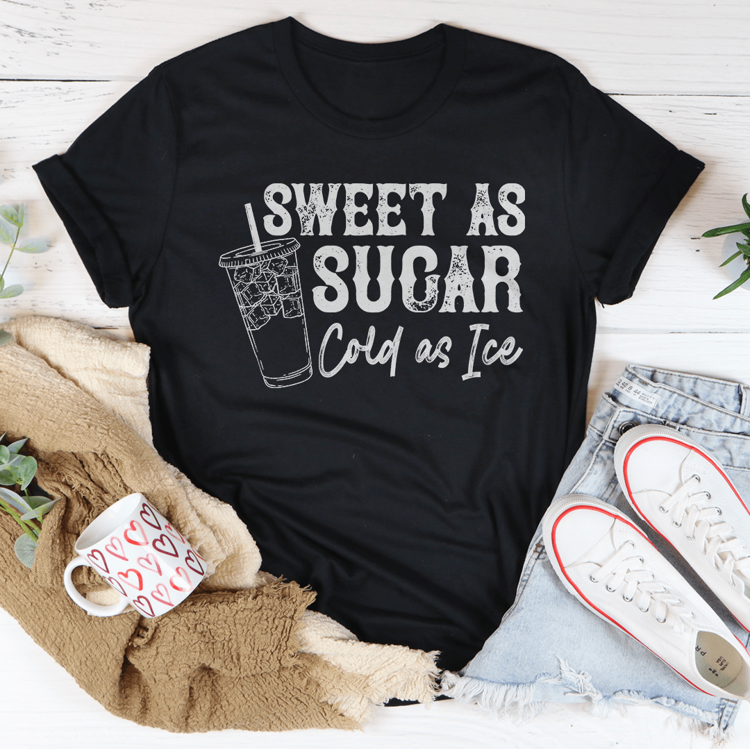 Sweet As Sugar Cold As Iced Tee shopmerchmallow Sweet As Sugar Cold As Iced Tee