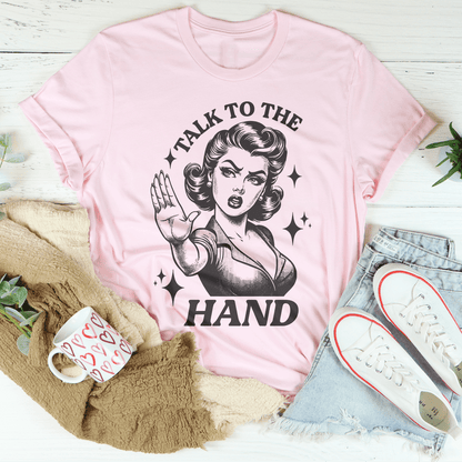 Talk To The Hand Tee