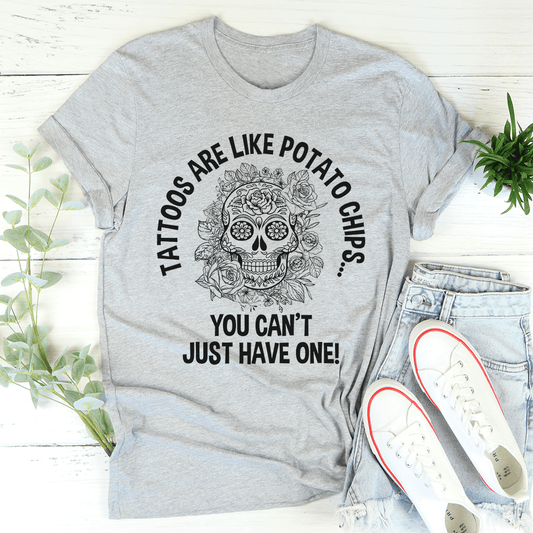 Tattoos Are Like Potato Chips Tee shopmerchmallow Tattoos Are Like Potato Chips Tee