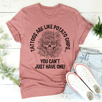Tattoos Are Like Potato Chips Tee shopmerchmallow Tattoos Are Like Potato Chips Tee