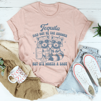 Tequila May Not Be The Answer But It's Worth A Shot Tee shopmerchmallow Tequila May Not Be The Answer But It's Worth A Shot Tee