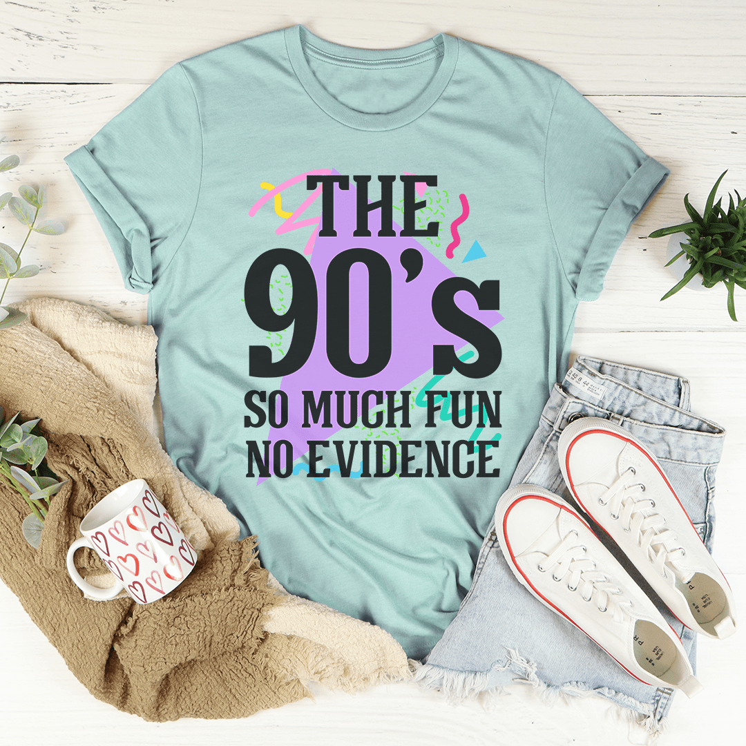 The 90's So Much Fun No Evidence Tee