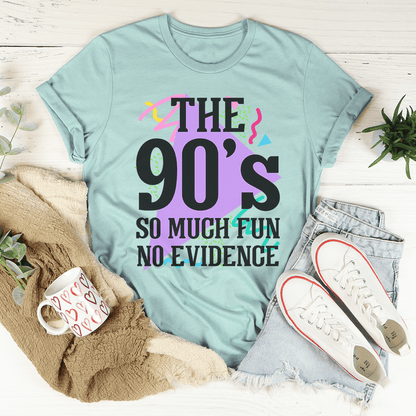 The 90's So Much Fun No Evidence Tee