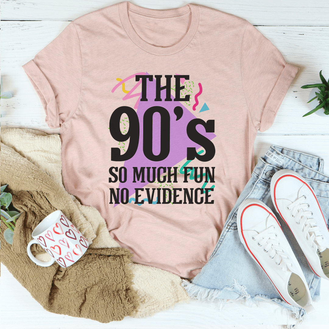 The 90's So Much Fun No Evidence Tee