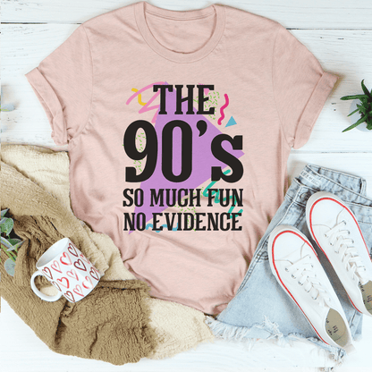 The 90's So Much Fun No Evidence Tee