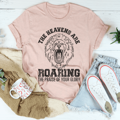 The Heavens Are Roaring The Praise Of Your Glory Tee shopmerchmallow The Heavens Are Roaring The Praise Of Your Glory Tee