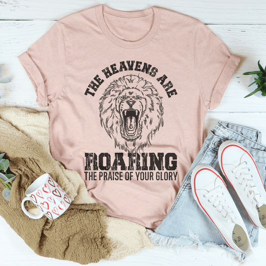 The Heavens Are Roaring The Praise Of Your Glory Tee shopmerchmallow The Heavens Are Roaring The Praise Of Your Glory Tee