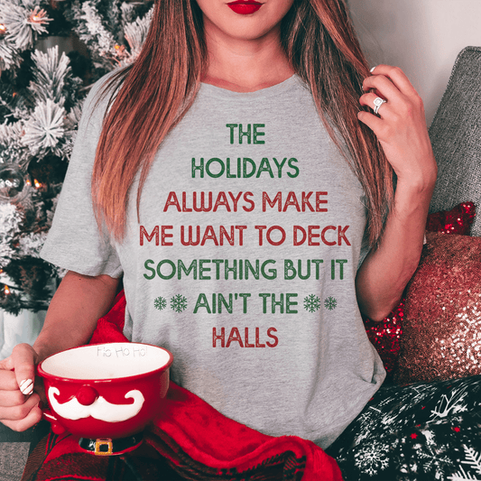 The Holidays Always Make Me Want To Deck Something Tee shopmerchmallow The Holidays Always Make Me Want To Deck Something Tee