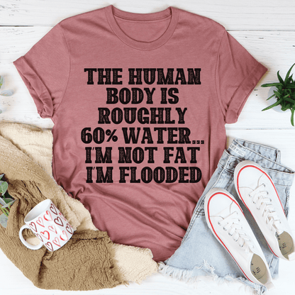 The Human Body Is Roughly 60% Water Tee shopmerchmallow The Human Body Is Roughly 60% Water Tee