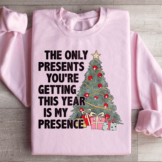 The Only Presents You're Getting This Year Is My shopmerchmallow The Only Presents You're Getting This Year Is My