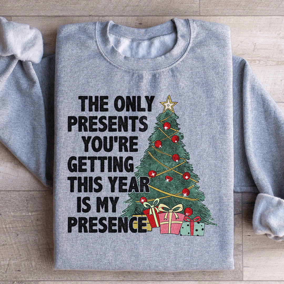 The Only Presents You're Getting This Year Is My shopmerchmallow The Only Presents You're Getting This Year Is My