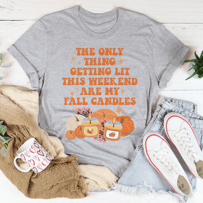 The Only Thing Getting Lit This Weekend Are My Fall Candles Tee shopmerchmallow The Only Thing Getting Lit This Weekend Are My Fall Candles Tee