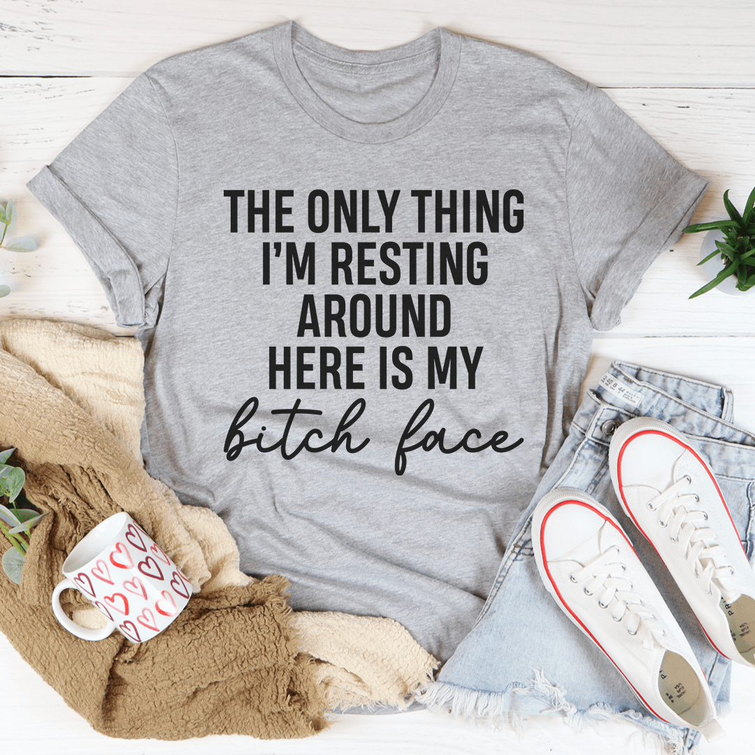 The Only Thing I'm Resting Here Tee shopmerchmallow The Only Thing I'm Resting Here Tee