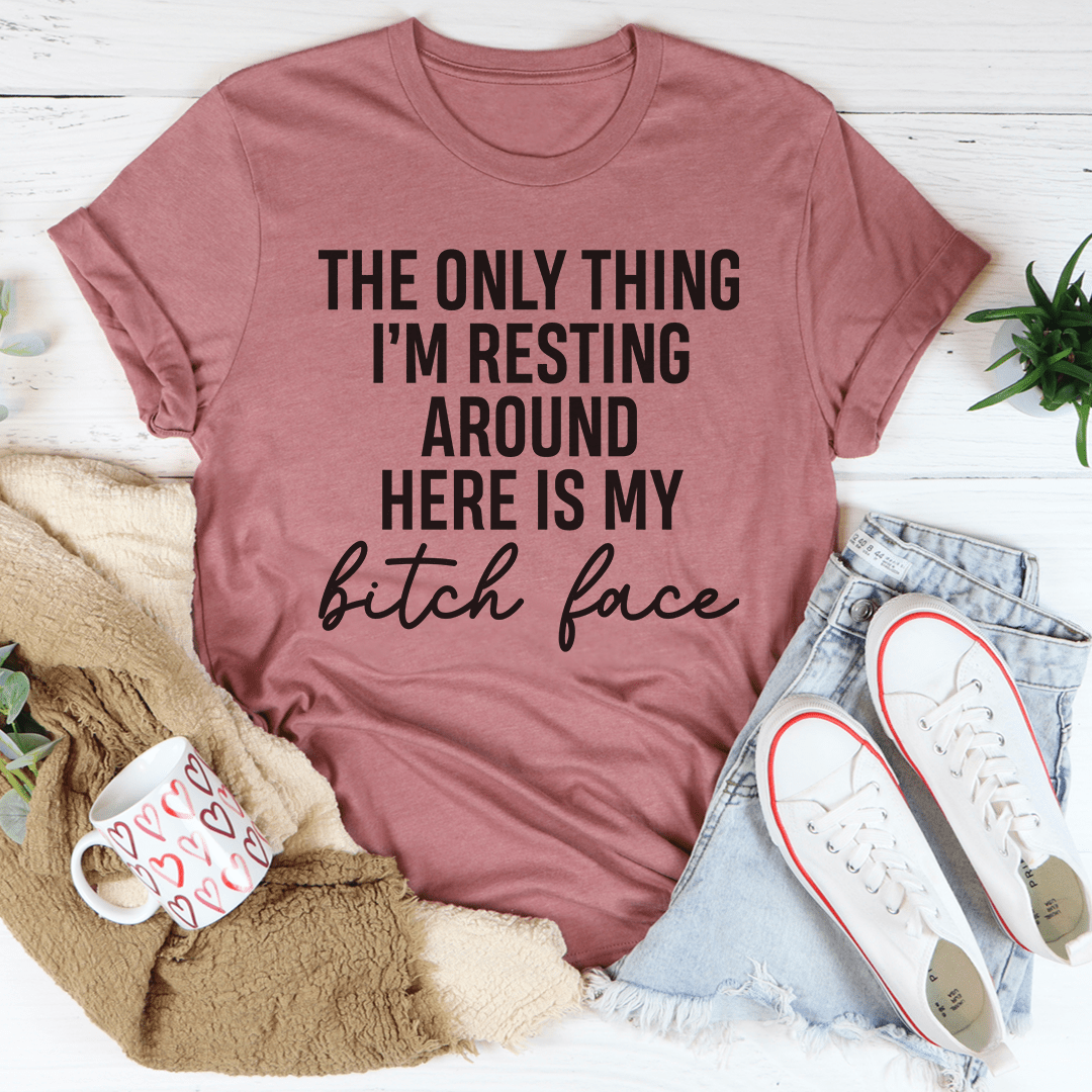 The Only Thing I'm Resting Here Tee shopmerchmallow The Only Thing I'm Resting Here Tee