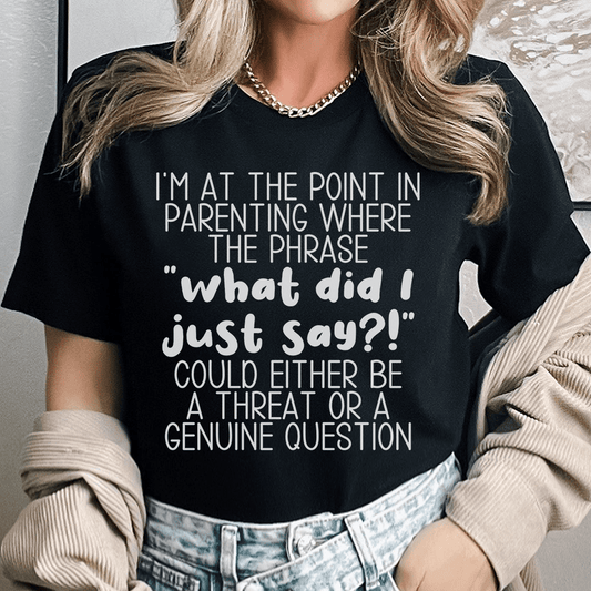 What Did I Just Say Parenting Tee shopmerchmallow What Did I Just Say Parenting Tee