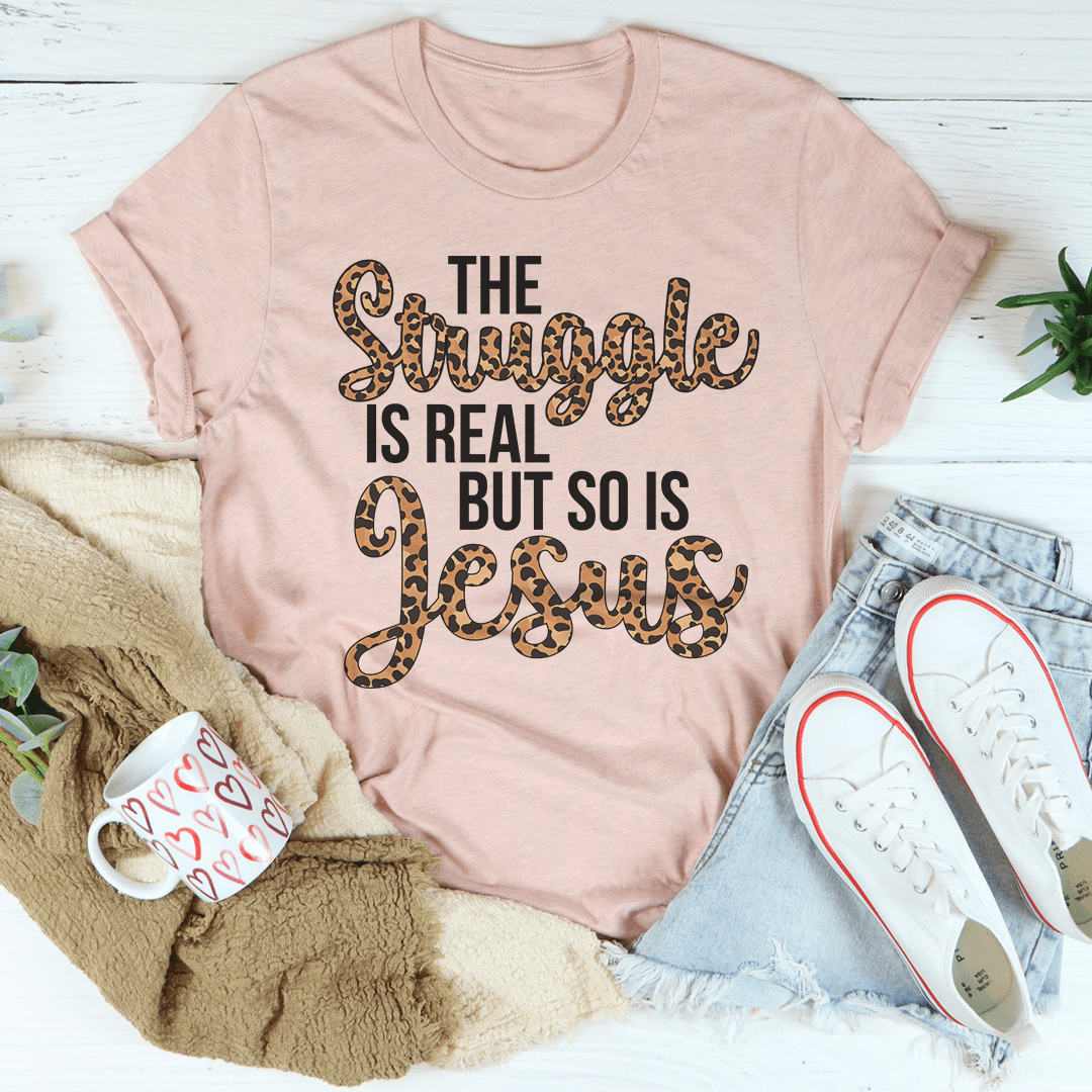 The Struggle Is Real But So Is Jesus Tee shopmerchmallow The Struggle Is Real But So Is Jesus Tee