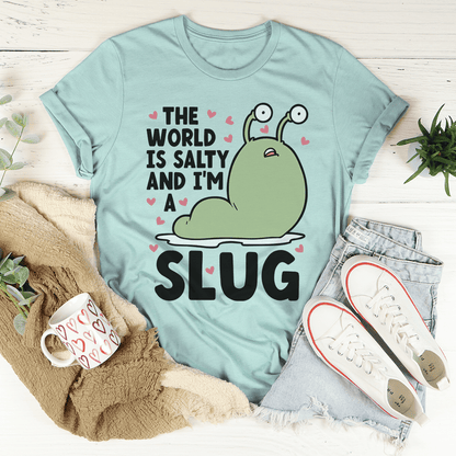 The World Is Salty And I'm A Slug Tee shopmerchmallow The World Is Salty And I'm A Slug Tee