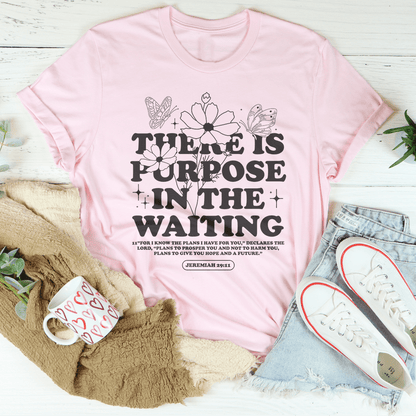 There Is Purpose In The Waiting Tee
