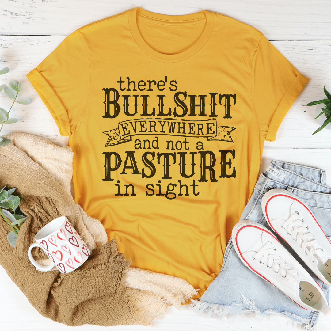 There's BS Everywhere And Not A Pasture In Sight Tee shopmerchmallow There's BS Everywhere And Not A Pasture In Sight Tee