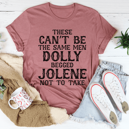 These Can't Be The Same Men Tee