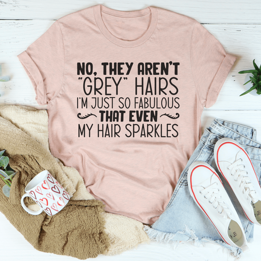 They Aren't Grey Hairs Tee shopmerchmallow They Aren't Grey Hairs Tee