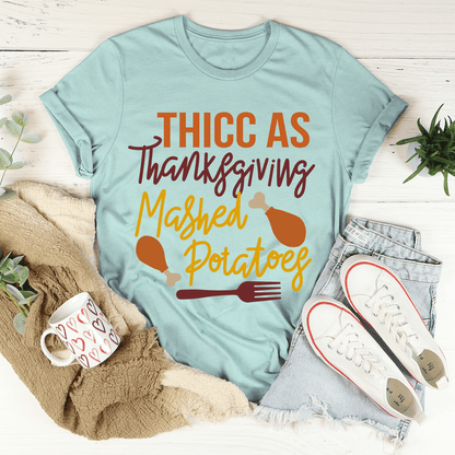 Thicc As Thanksgiving Mashed Potatoes Tee shopmerchmallow Thicc As Thanksgiving Mashed Potatoes Tee