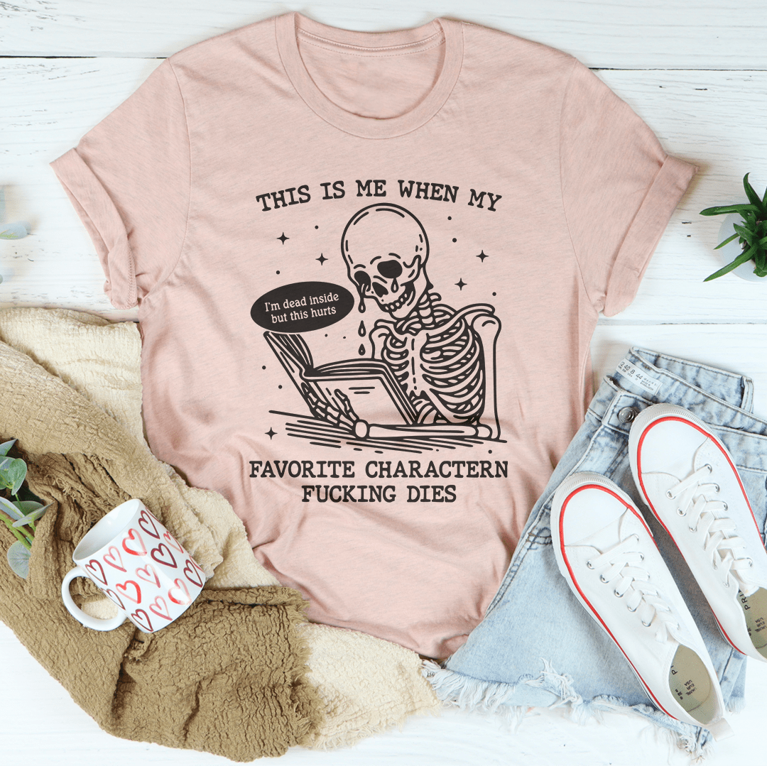 This Is Me When My Favorite Charactern F-cking Dies Tee shopmerchmallow This Is Me When My Favorite Charactern F-cking Dies Tee